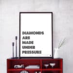 Diamonds are made under pressure quote